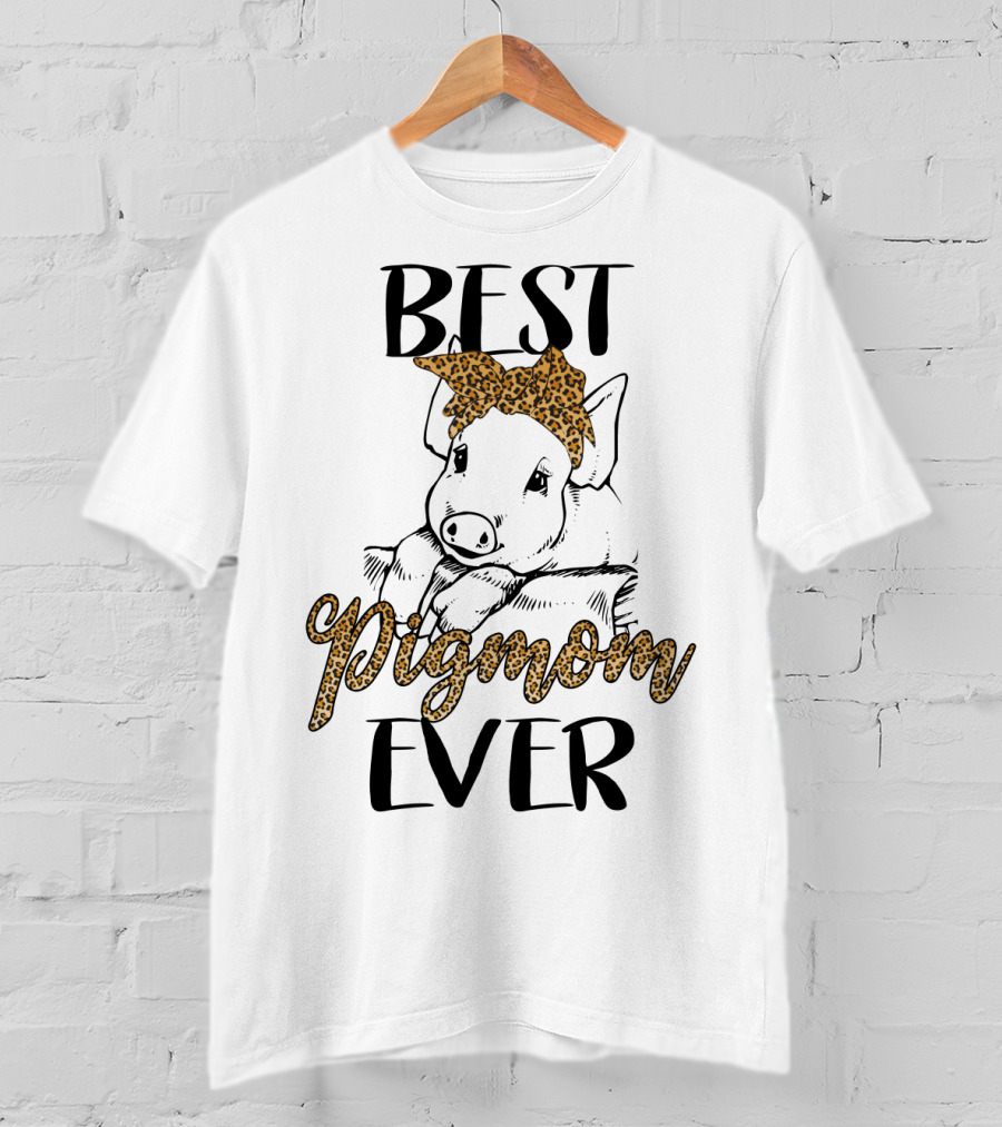 Best Pig Mom Ever T-Shirt