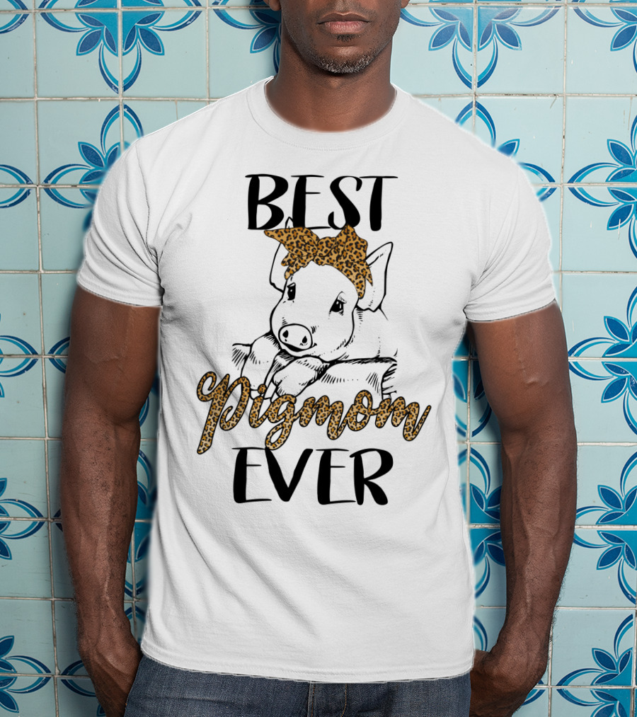Best Pig Mom Ever T-Shirt