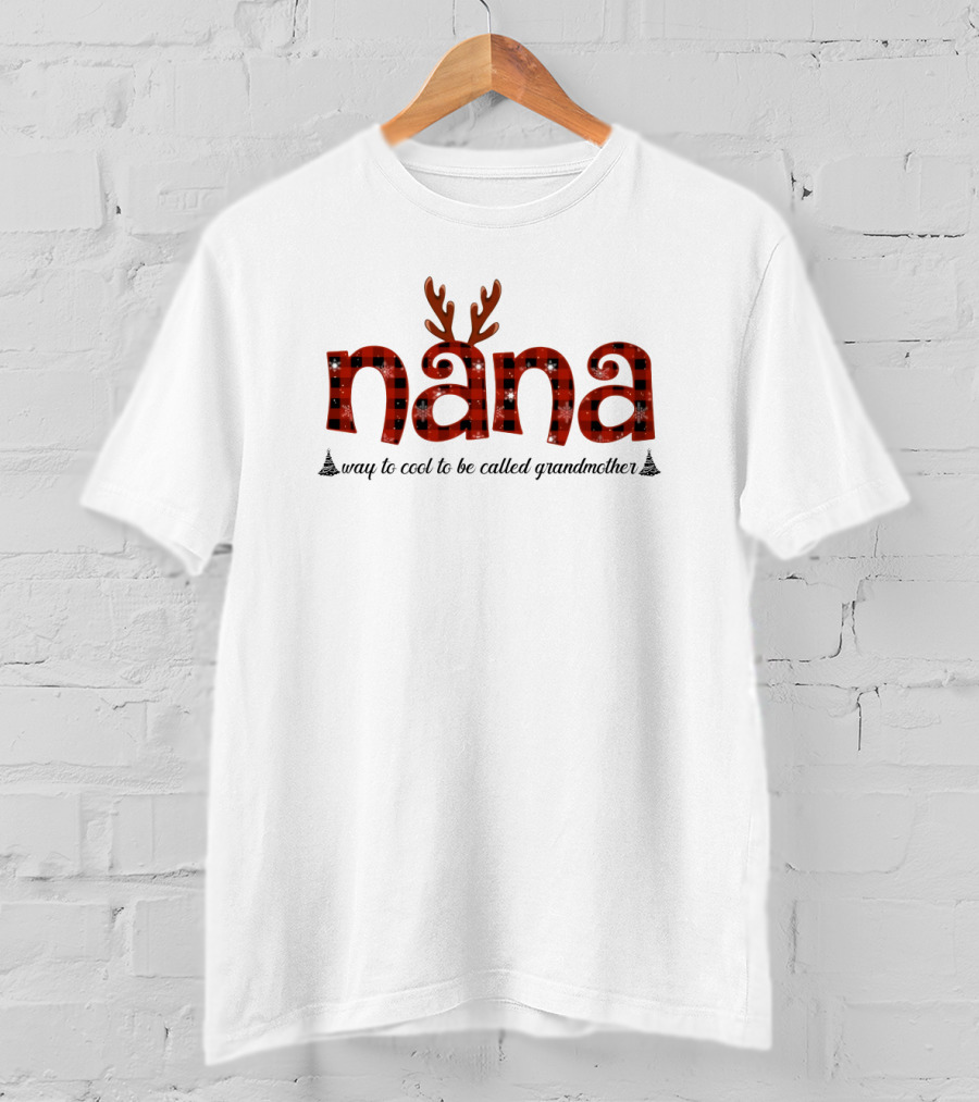 Nana Way To Cool To Be Called Grandmother Reindeer Antlers Plaid Christmas T-Shirt
