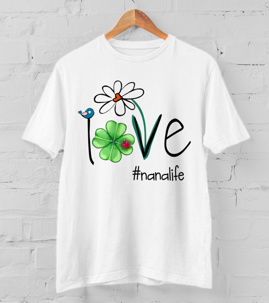 Love Shamrock Ladybug Flower Bird #nanalife T-Shirt