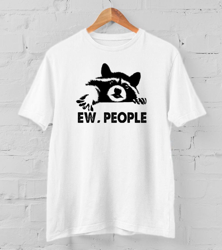Racoon Ew People Funny T-Shirt