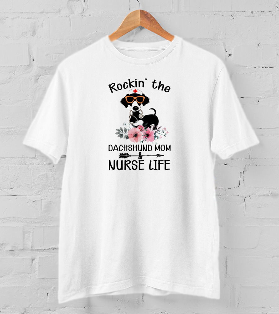 Rockin' The Dachshund Mom And Nurse Life With Floral Accents And Sunglasses T-Shirt