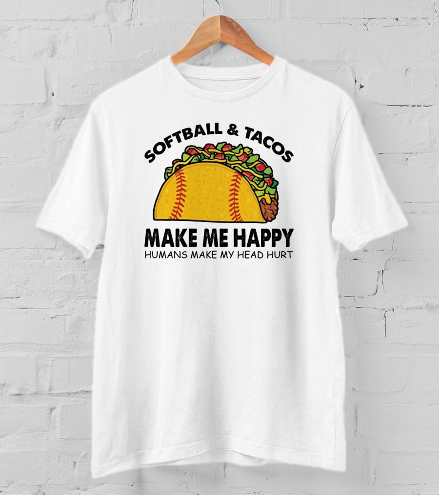 Softball And Tacos Make Me Happy Humans Make My Head Hurt Taco Softball Combo T-Shirt
