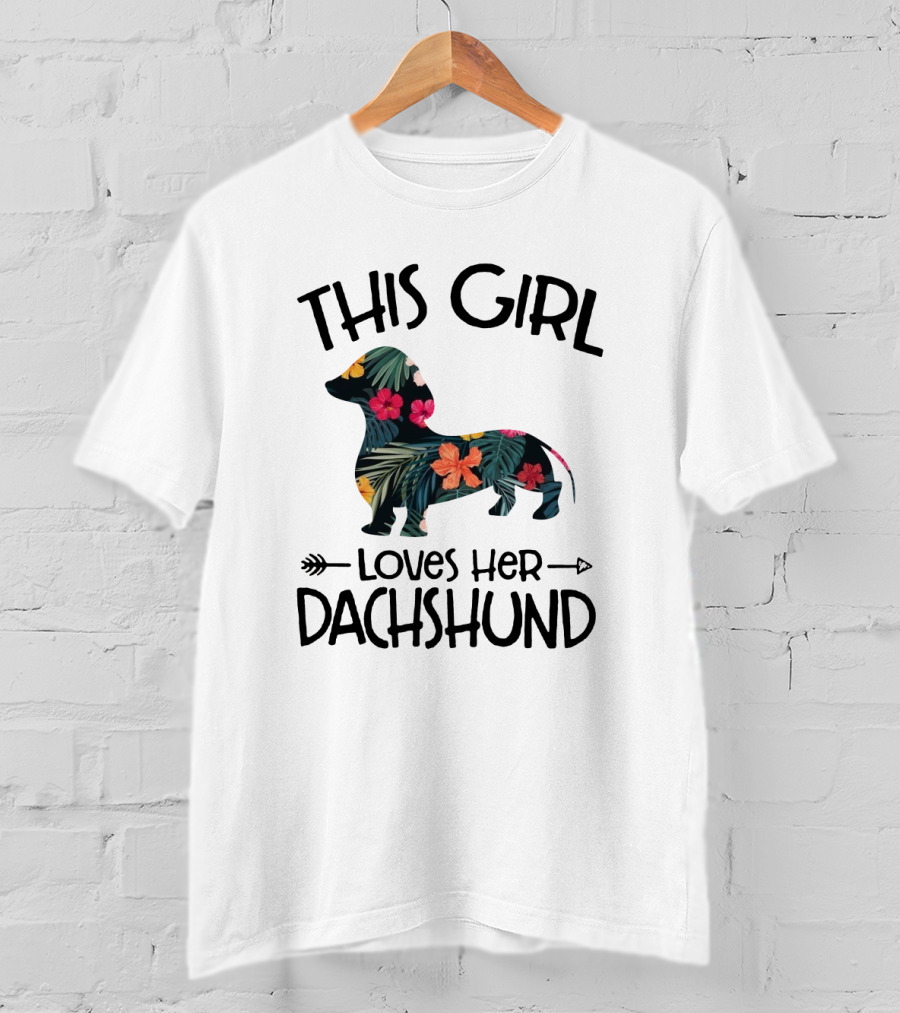 This Girl Loves Her Dachshund Floral Tropical T-Shirt