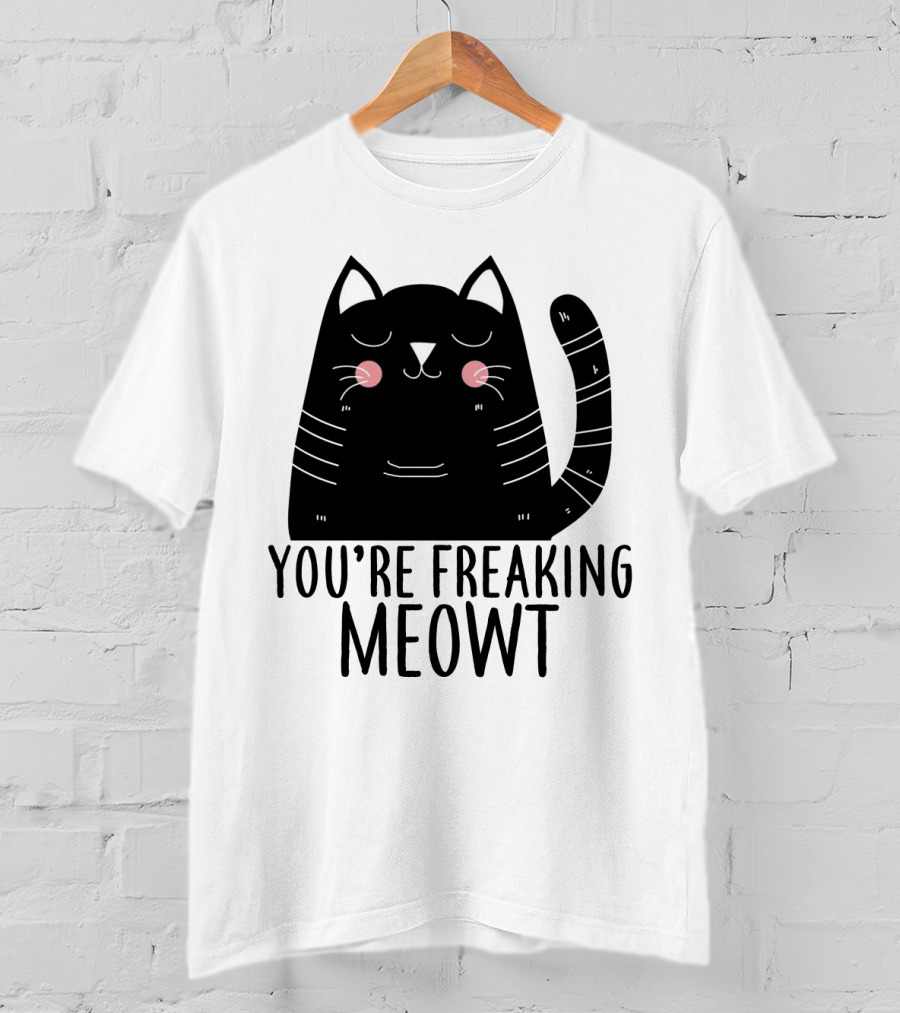 You're Freaking Meowt Cute Black Cat With Whiskers And Stripes T-Shirt
