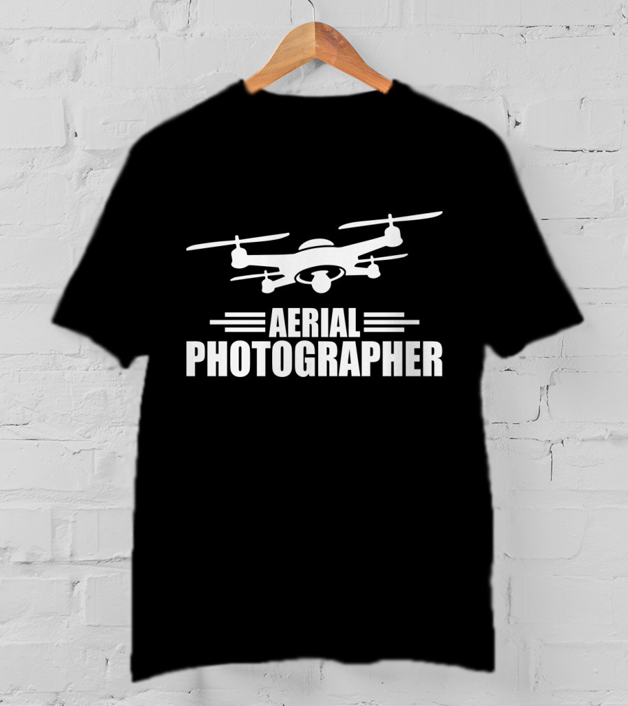 Drone Aerial Photographer Quadrotor Pilot T-Shirt