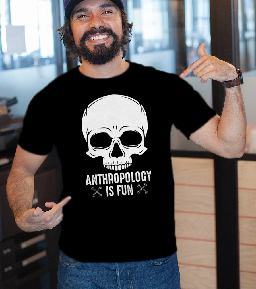 Anthropology Is Fun Skull And Crossbones T-Shirt