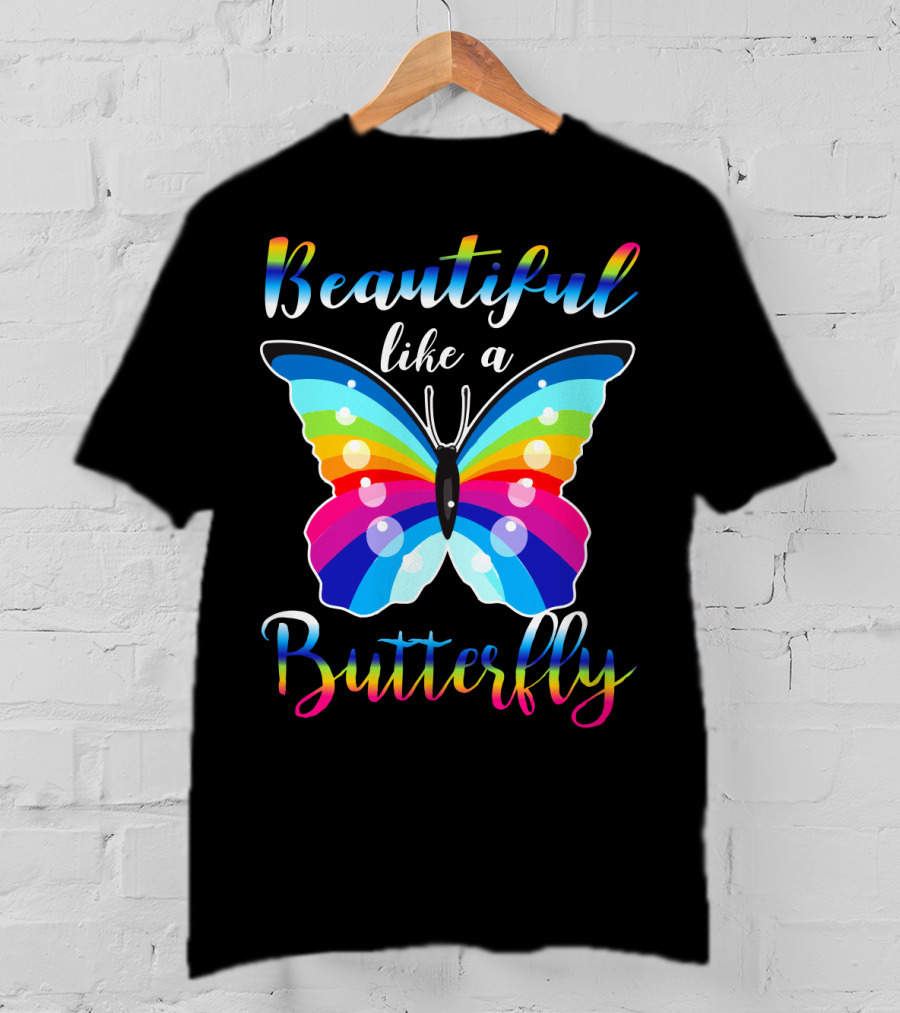 Beautiful Like A Butterfly Rainbow Wings T-Shirt