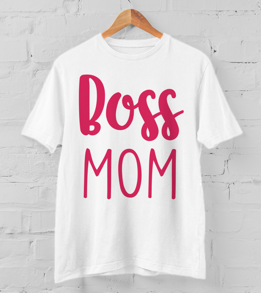 Boss Mom T-Shirt