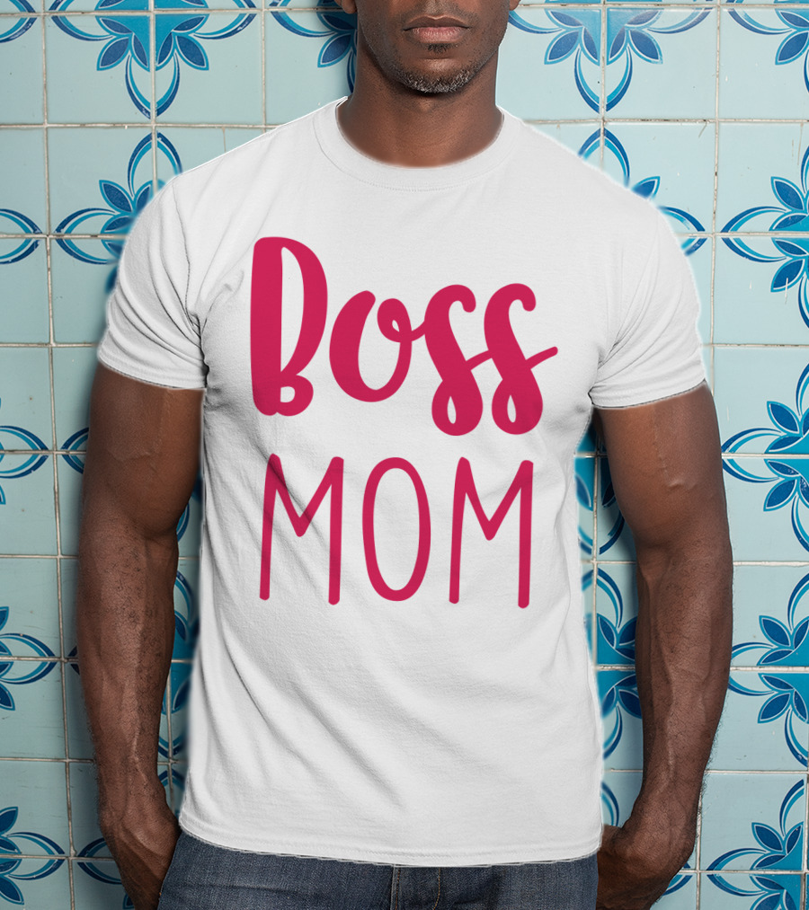 Boss Mom T-Shirt