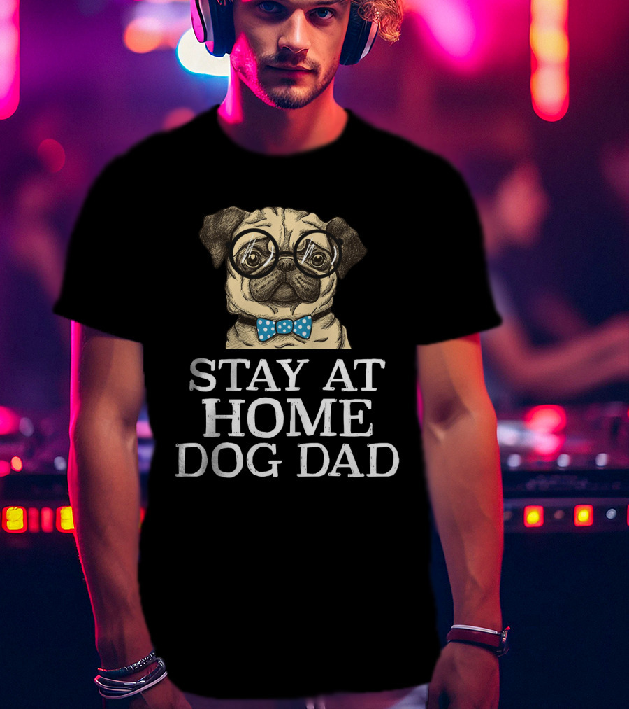 Stay At Home Dog Dad With Glasses And Blue Polka Dot Bow Tie Pug T-Shirt
