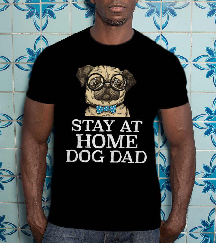 Stay At Home Dog Dad With Glasses And Blue Polka Dot Bow Tie Pug T-Shirt