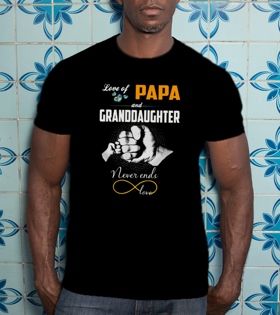 Love Of Papa And Granddaughter Never Ends Love Infinity T-Shirt