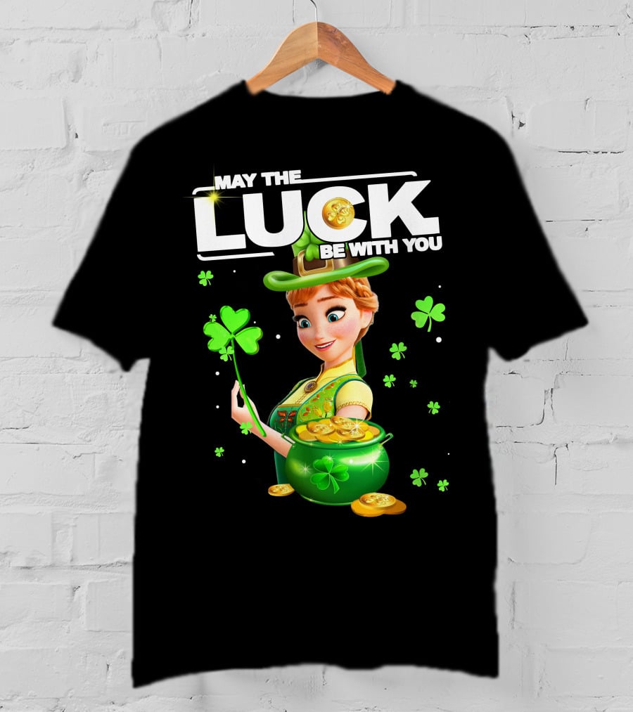 May The Luck Be With You Anna St. Patrick's Day T-Shirt