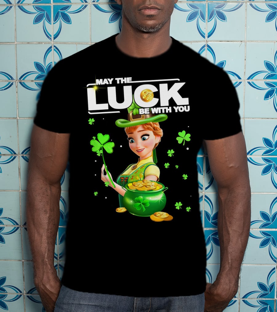May The Luck Be With You Anna St. Patrick's Day T-Shirt