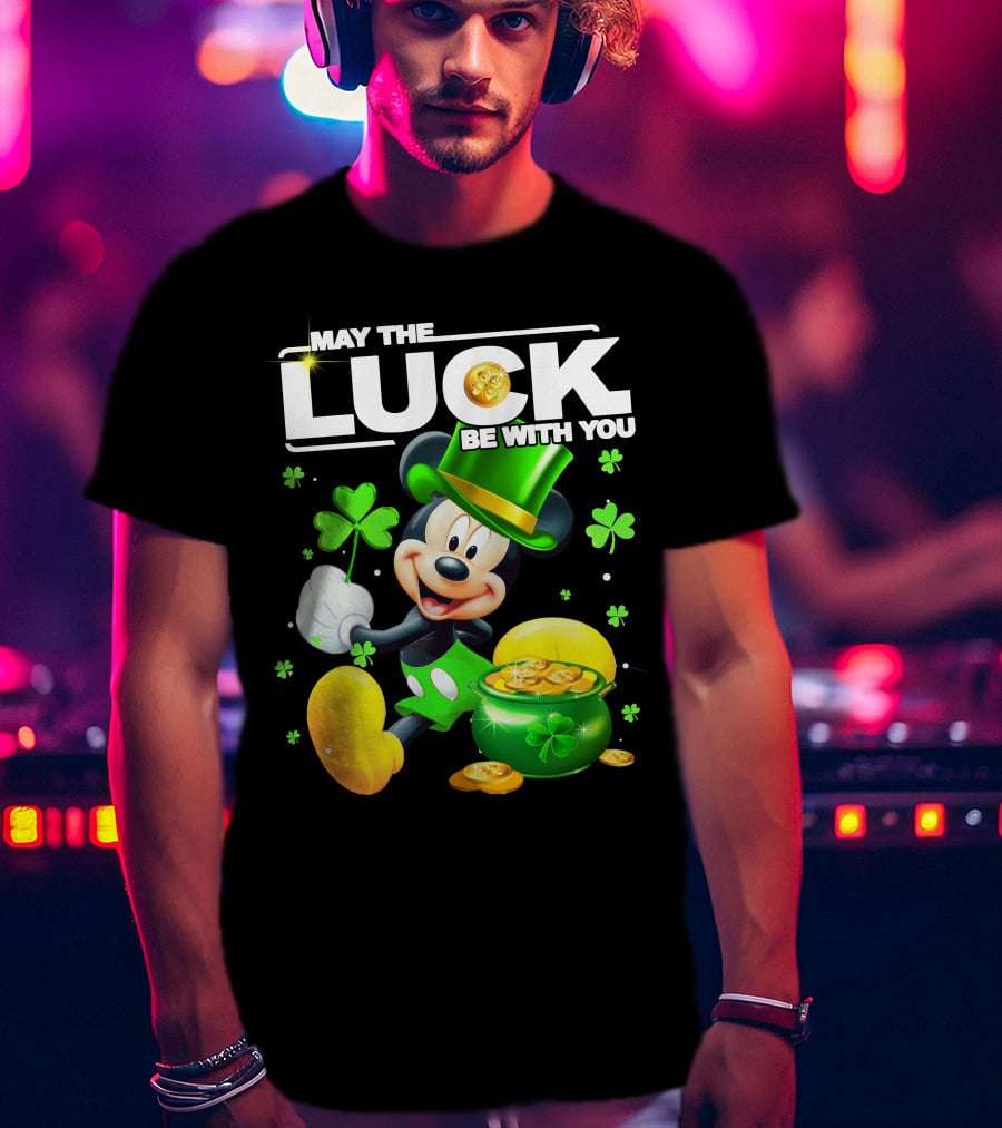May The Luck Be With You Mickey Luck T-Shirt