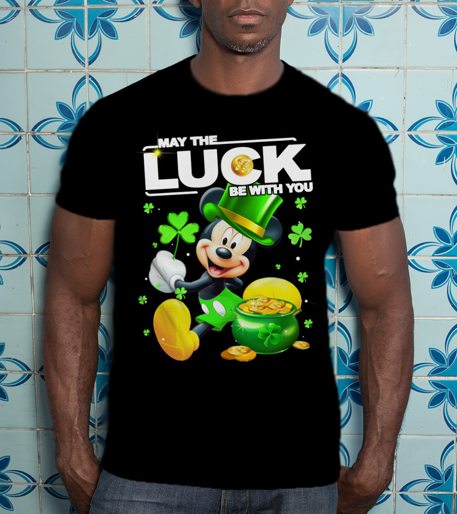 May The Luck Be With You Mickey Luck T-Shirt
