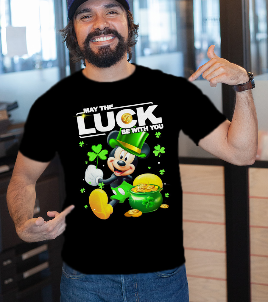 May The Luck Be With You Mickey Luck T-Shirt