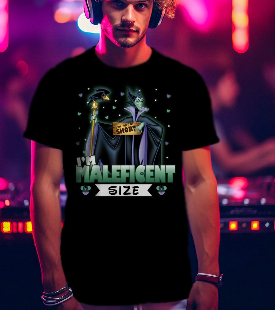 I'm Not Short I'm Maleficent Size T-Shirt