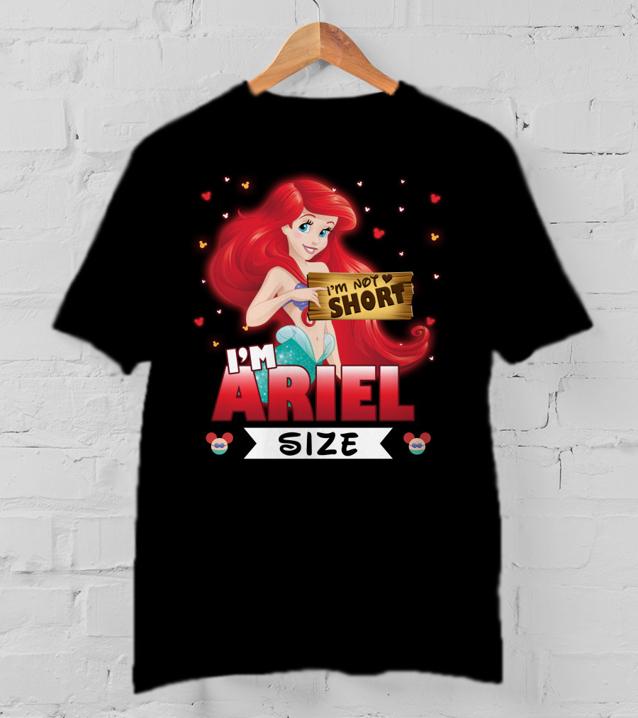 I'm Ariel Size I'm Not Short T-Shirt