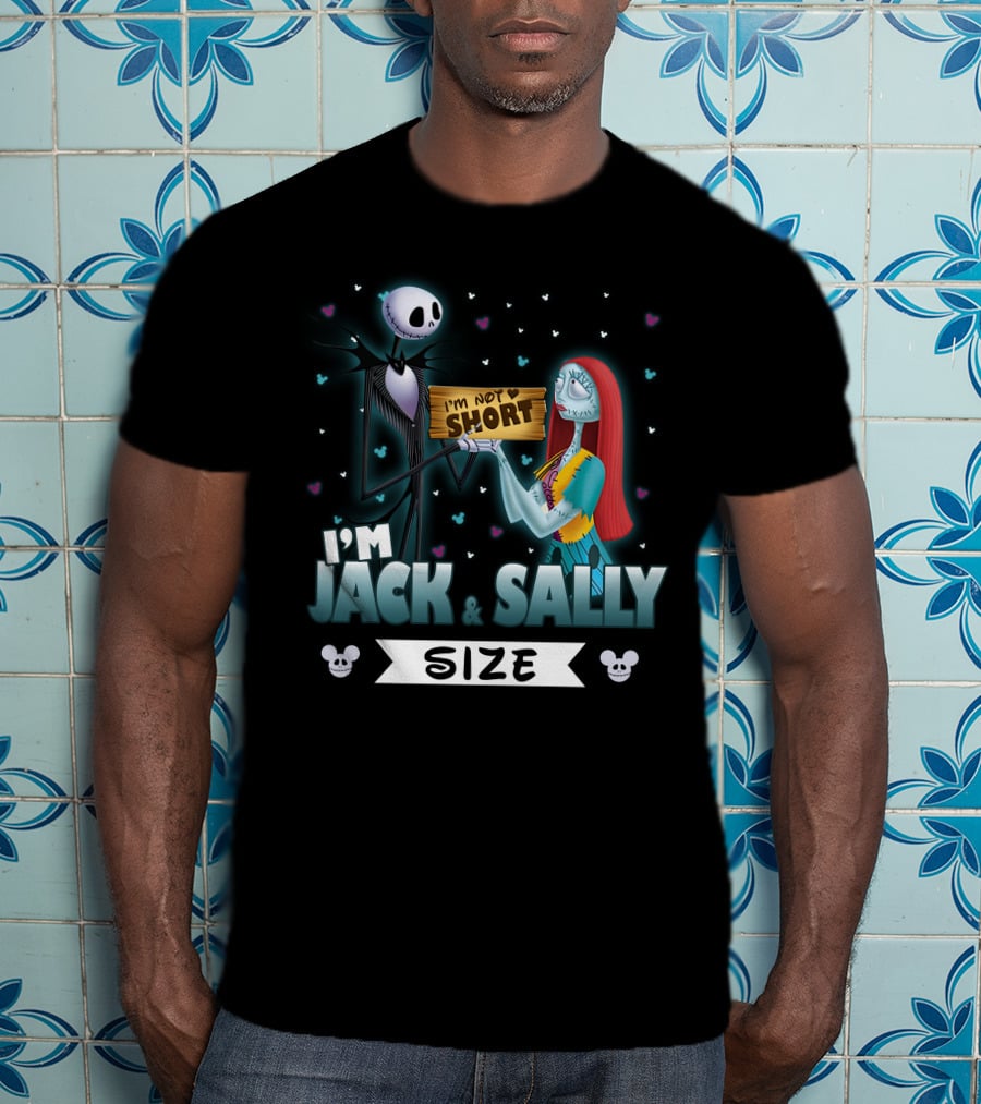 I'm Not Short I'm Jack And Sally Size With Characters And Mickey Mouse Ears T-Shirt