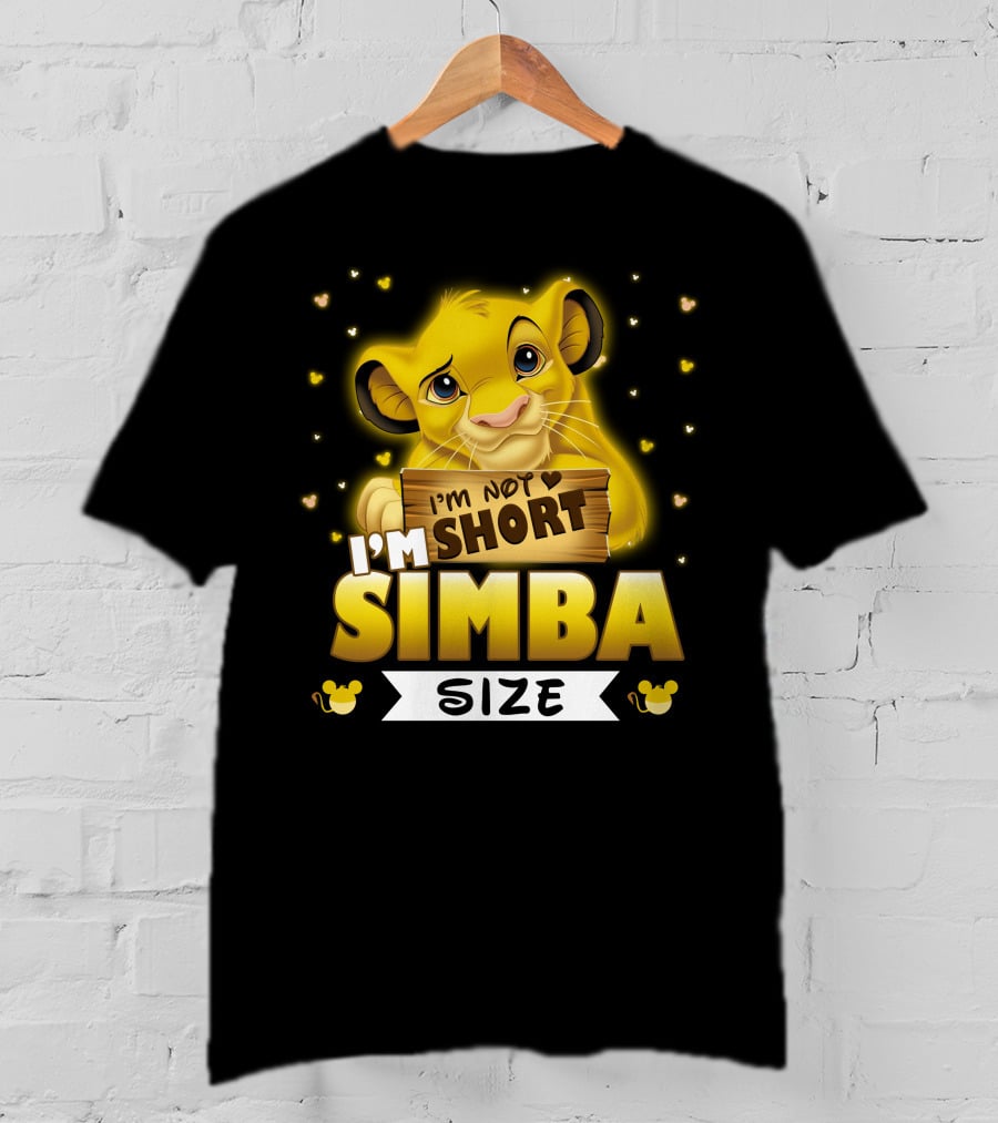 I'm Not Short I'm Simba Size T-Shirt