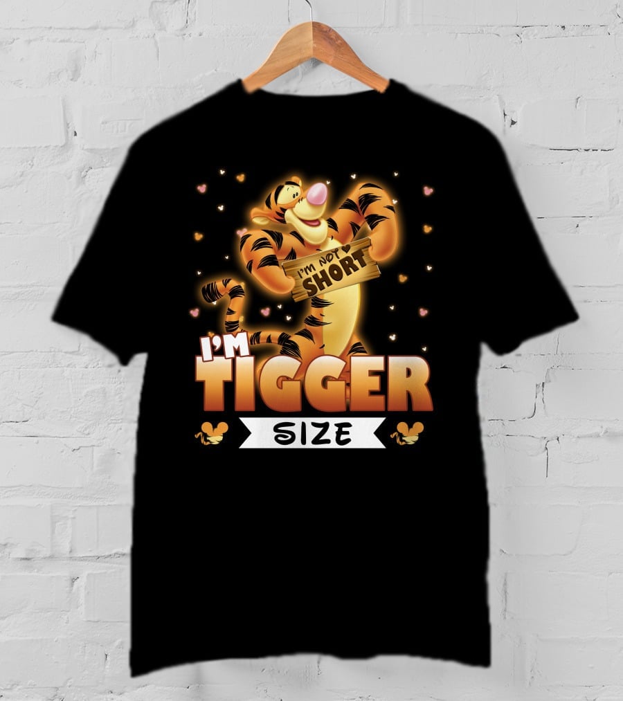 I'm Not Short I'm Tigger Size T-Shirt