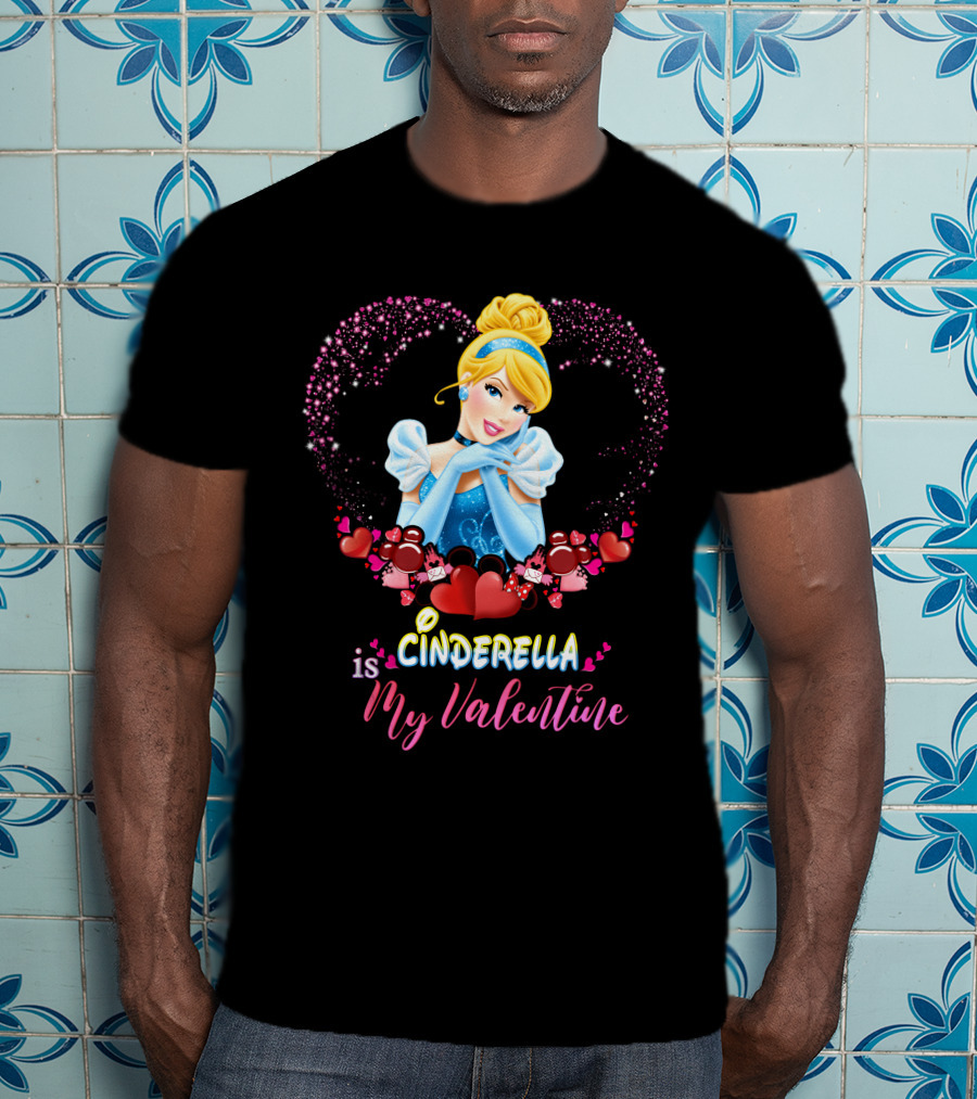 Cinderella Is My Valentine Hearts T-Shirt