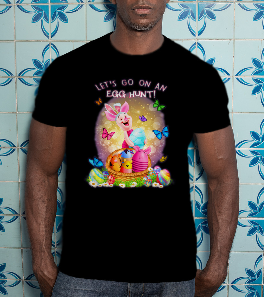 Let's Go On An Egg Hunt Piglet T-Shirt