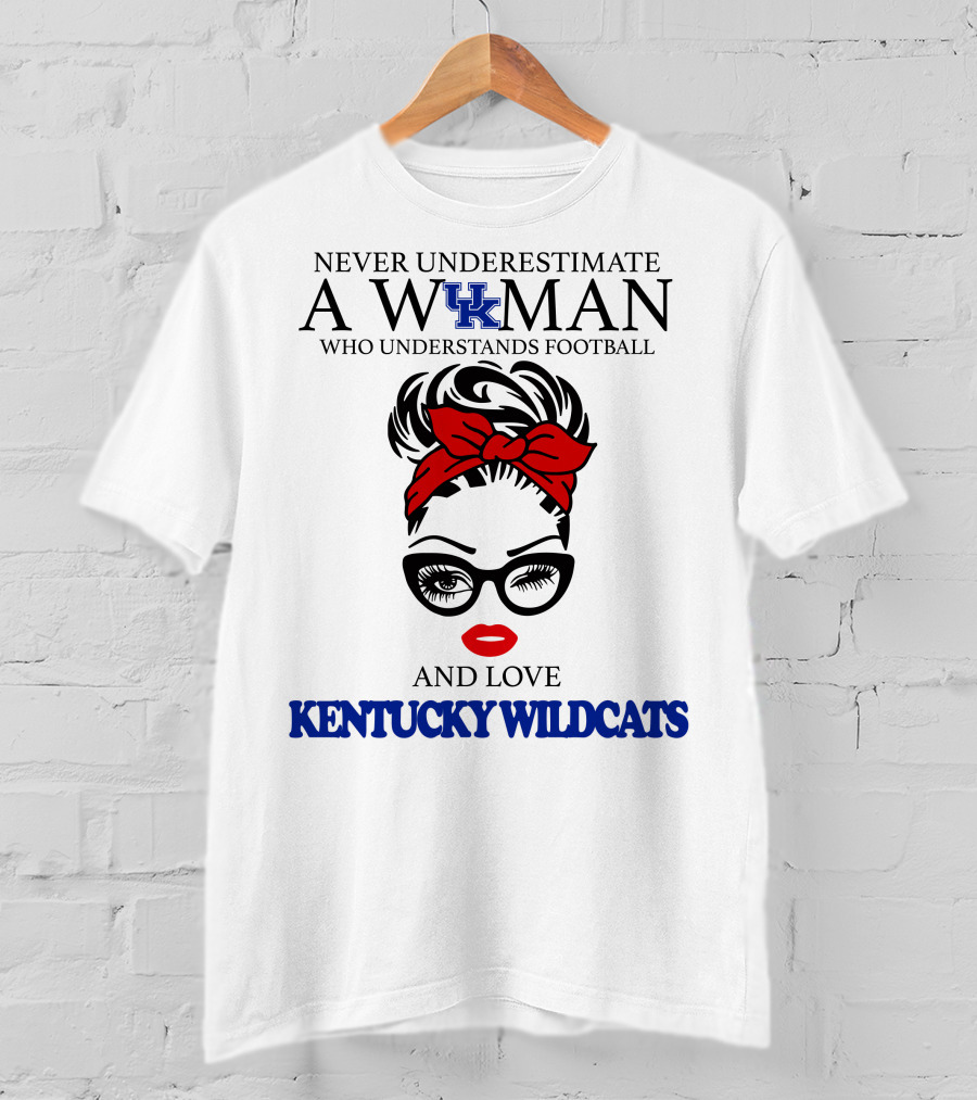 Never Underestimate A Woman Who Understands Football And Love Kentucky Wildcats T-Shirt