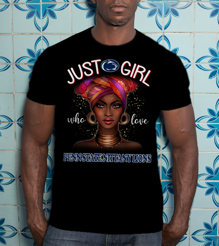 Just A Girl Who Love Penn State Nittany Lions T-Shirt