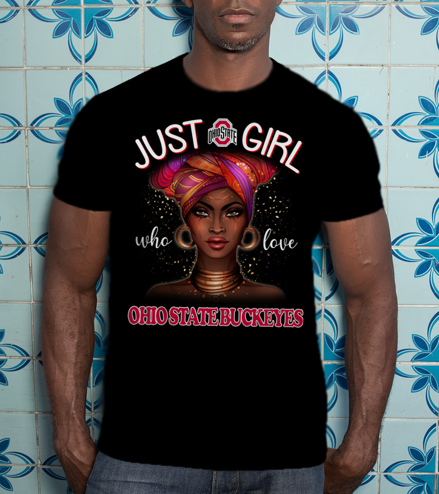 Just A Girl Who Love Ohio State Buckeyes T-Shirt