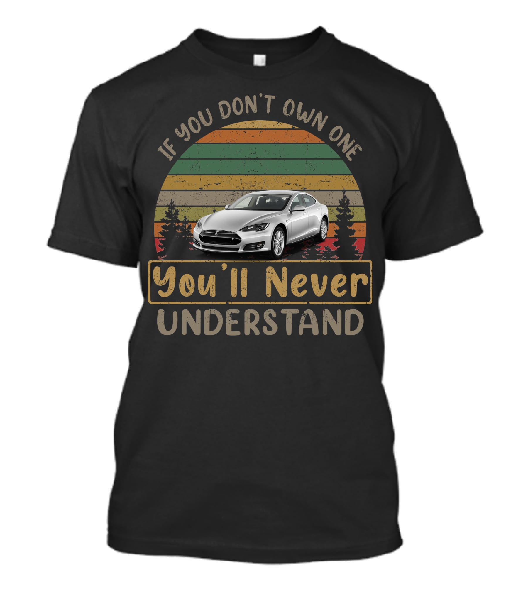 If You Don't Own One You'll Never Understand 2012 Tesla Model T-Shirt