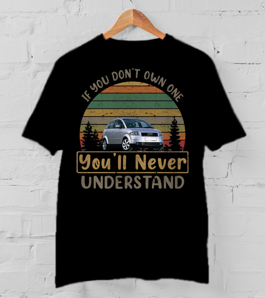 If You Don't Own One You'll Never Understand Audi Car Vintage Stripes T-Shirt