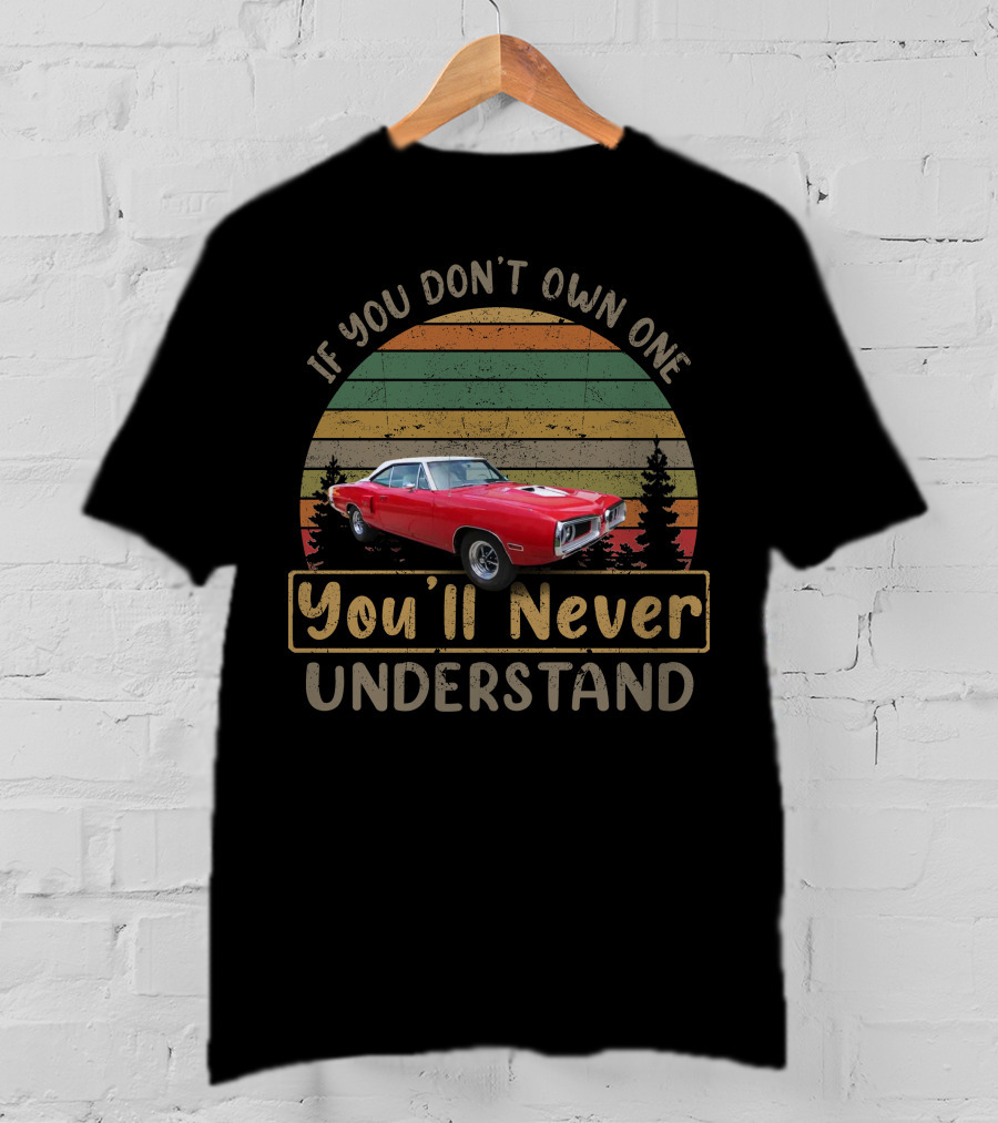 If You Don't Own One You'll Never Understand Dodge Coronets Red T-Shirt