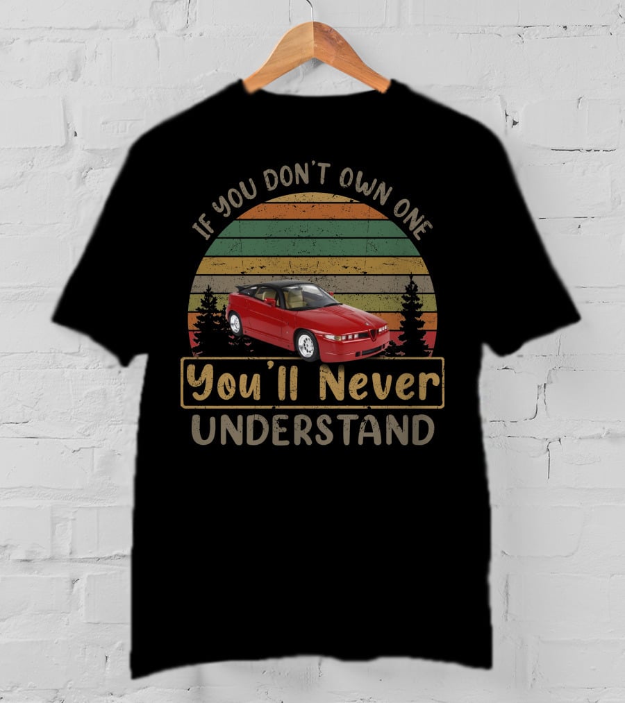 If You Don't Own One Alfa Romeo SZ ES 30 You'll Never Understand T-Shirt