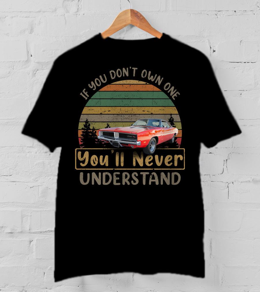 If You Don't Own One You'll Never Understand Colorado Charger T-Shirt