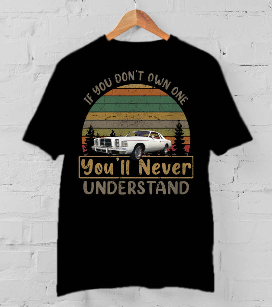 1979 Chrysler 300 If You Don't Own One You'll Never Understand Vintage Stripes Classic Car T-Shirt