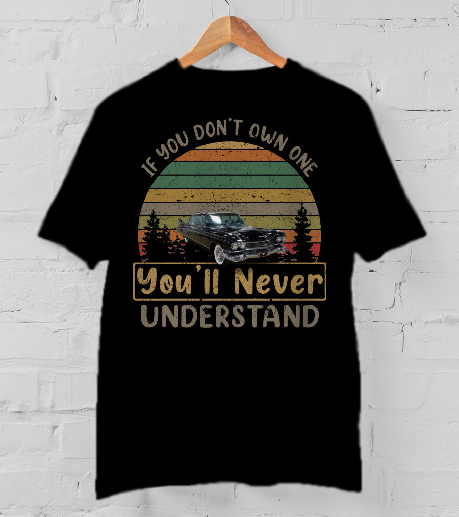 1959 Cadillac Fleetwood 60 Special If You Don't Own One You'll Never Understand T-Shirt