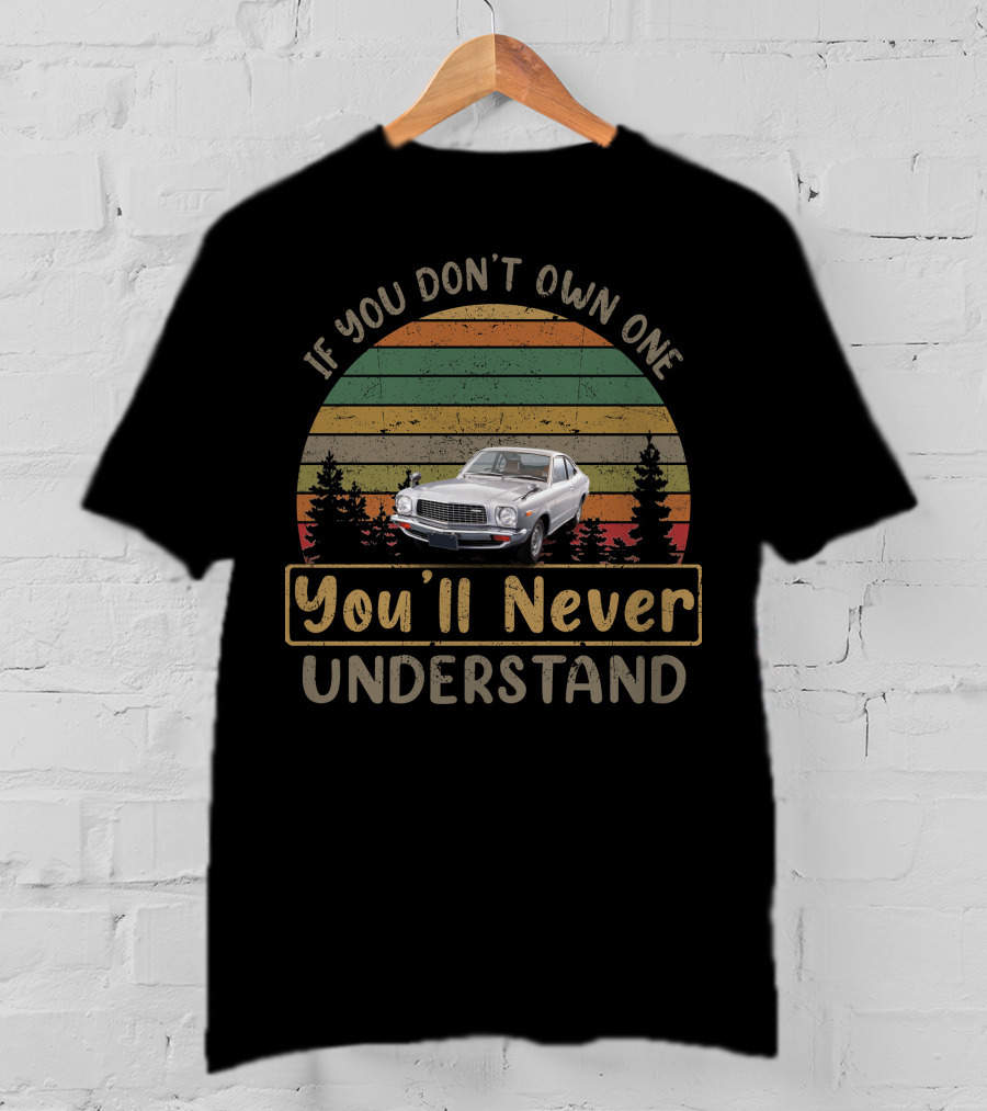 If You Don't Own One 1975 77 Mazda Grand Familia 1600 You'll Never Understand T-Shirt