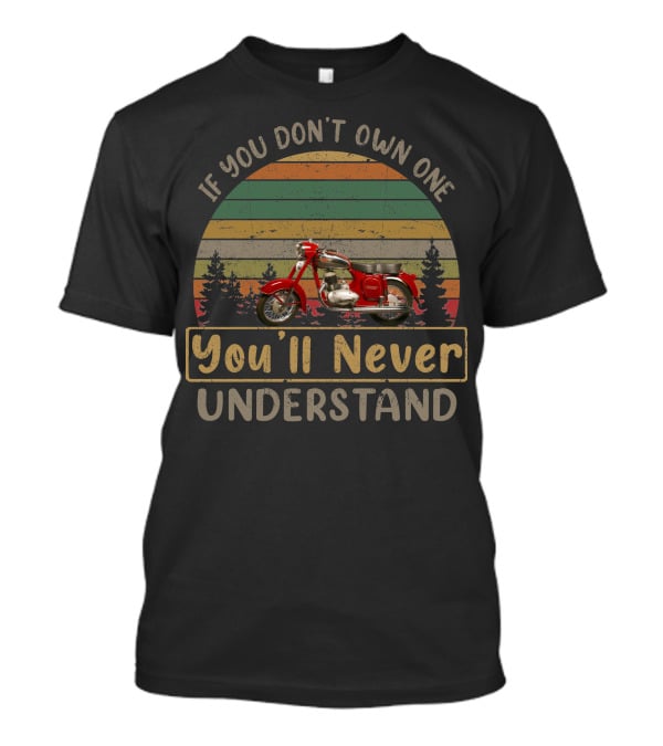 If You Don't Own One You'll Never Understand 2009 Jawa CZ 250 T-Shirt