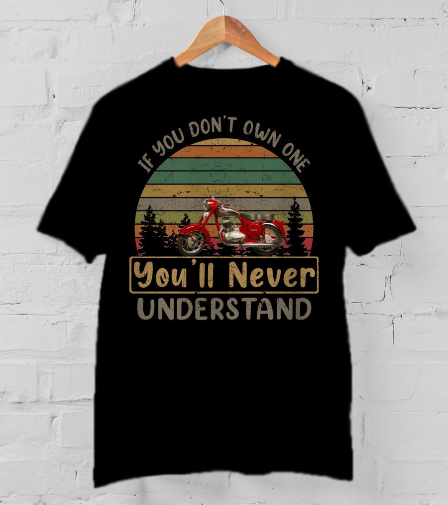 If You Don't Own One You'll Never Understand 2009 Jawa CZ 250 T-Shirt