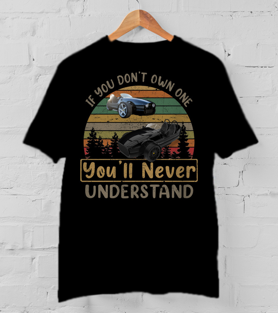 Vanderhall If You Don't Own One You'll Never Understand Retro Car T-Shirt