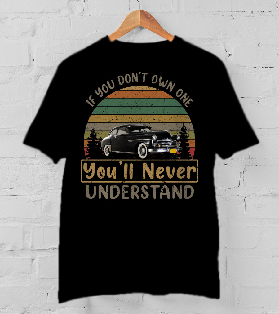 If You Don't Own One You'll Never Understand 1950 Dodge T-Shirt