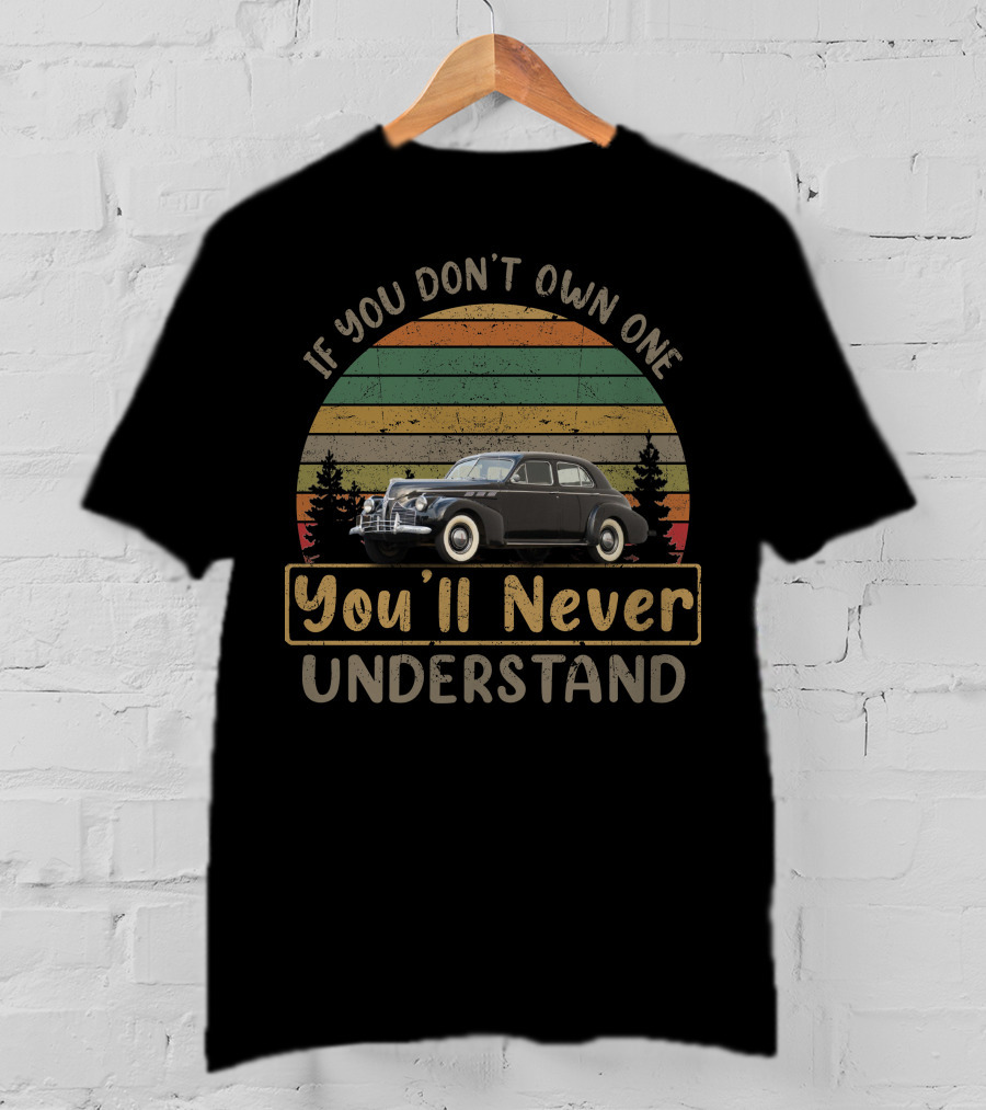 Pontiac Torpedo If You Don't Own One You'll Never Understand T-Shirt