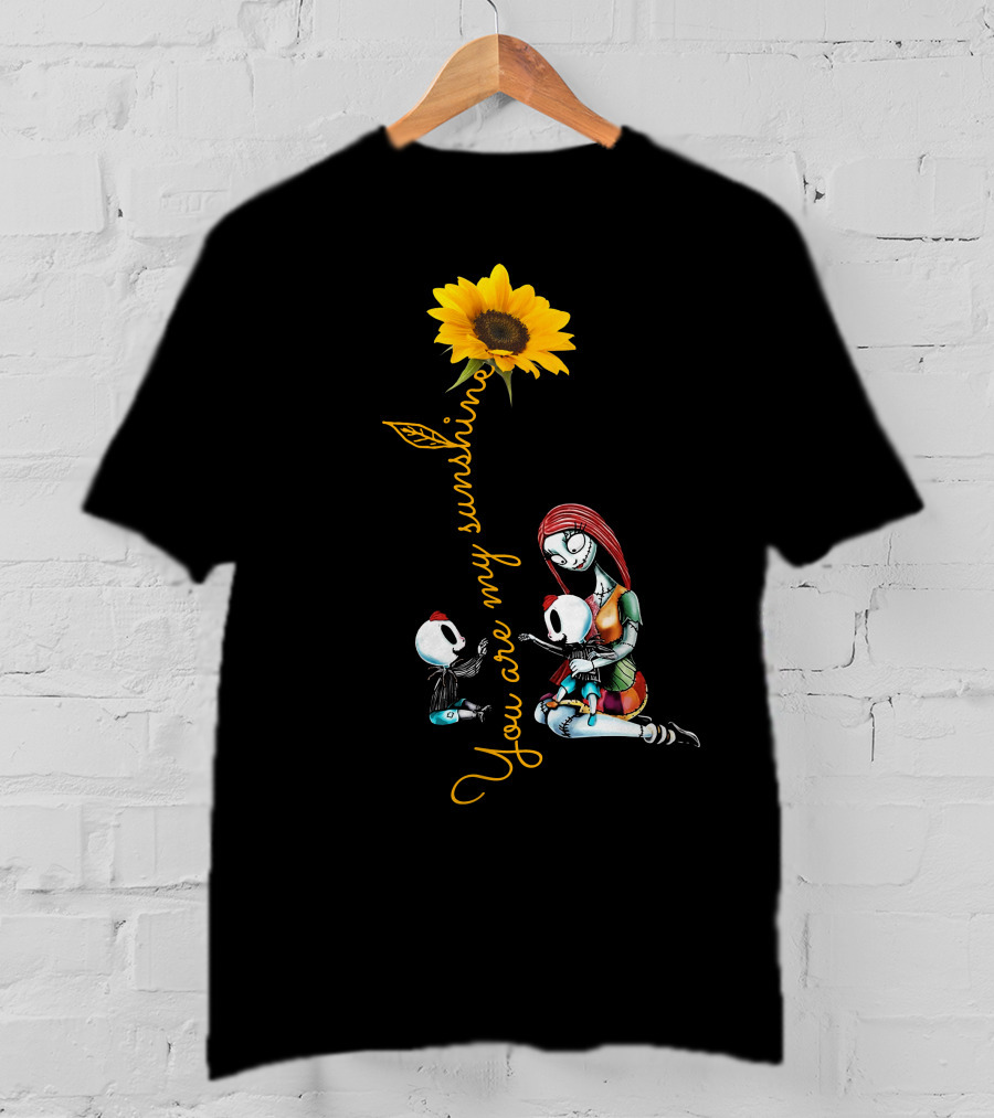 You Are My Sunshine With Sunflower And Character Holding Two Skulls T-Shirt