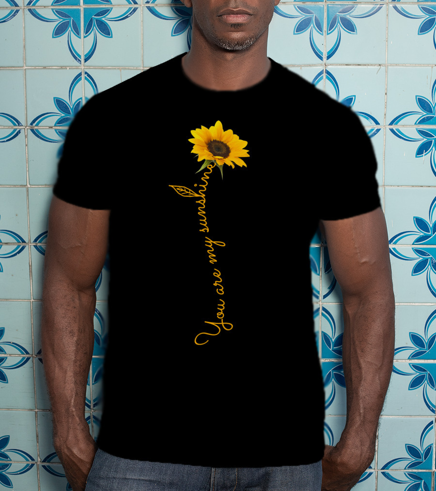 Sunflower You Are My Sunshine T-Shirt