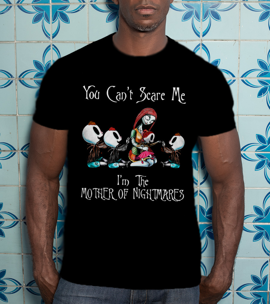 You Can't Scare Me I'm The Mother Of Nightmares 3 Boys 1 Girl T-Shirt