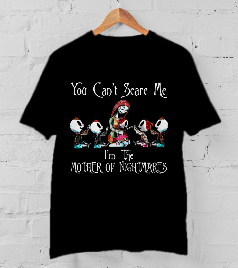 You Can't Scare Me I'm The Mother Of Nightmares Skeleton Family T-Shirt