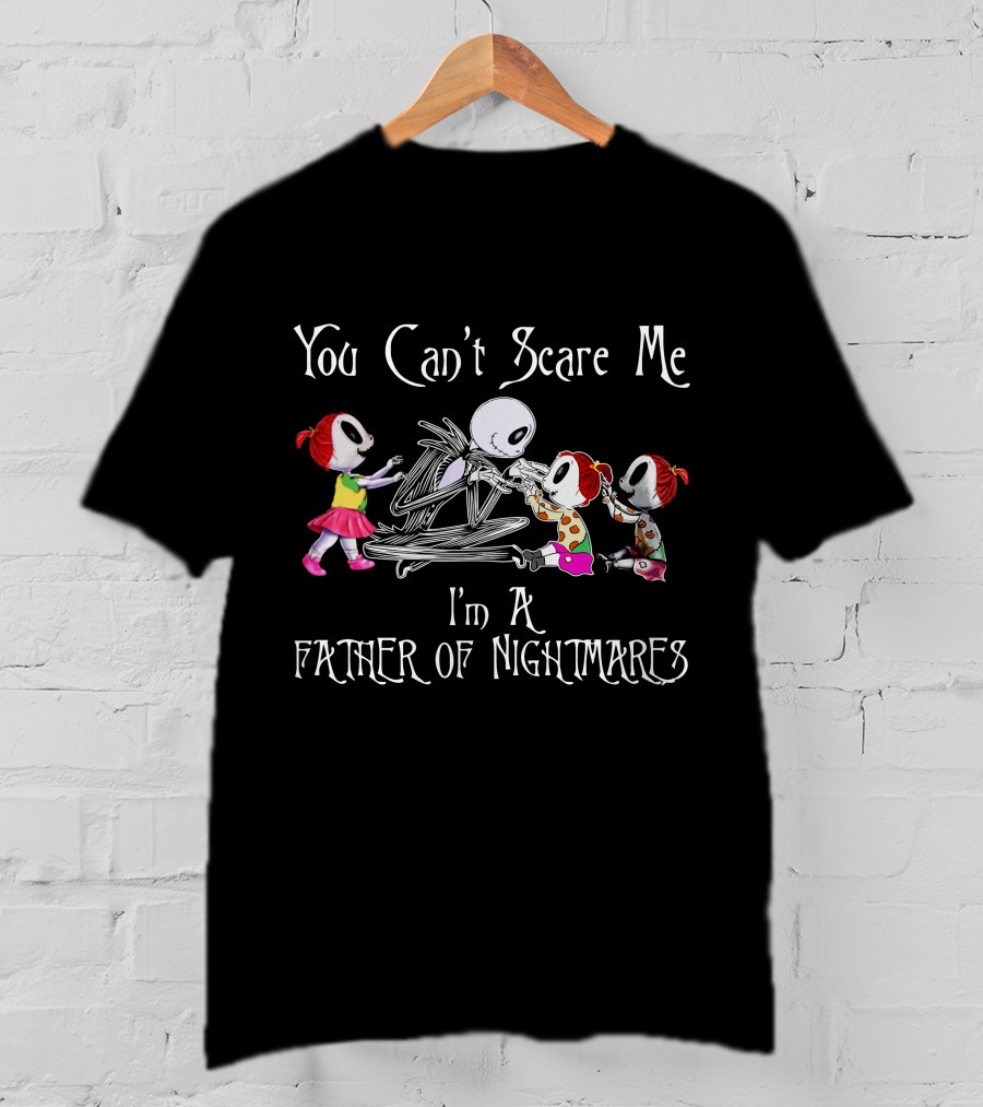 You Can't Scare Me I'm A Father Of Nightmares Halloween Skeletons T-Shirt